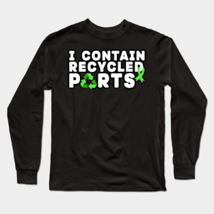I Contain Recycled Parts Kidney Transplant Kidney Recipient Long Sleeve T-Shirt